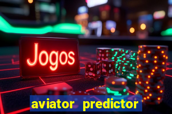 aviator predictor premium apk download